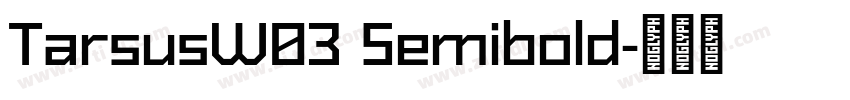 TarsusW03 Semibold字体转换 TarsusW03 Semibold字体转换